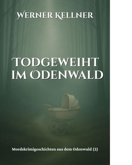 Todgeweiht im Odenwald - Werner Kellner