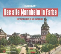 Cover-Bild zum Titel 'Das alte Mannheim in Farbe' von 'Henning Jost'