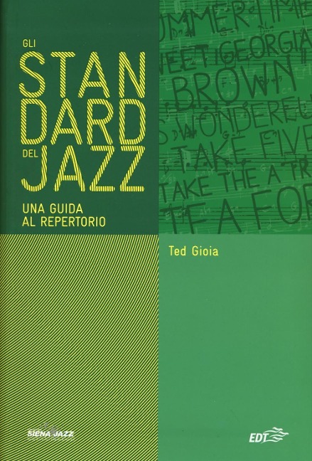 Gli standard del jazz. Una guida al repertorio - Ted Gioia