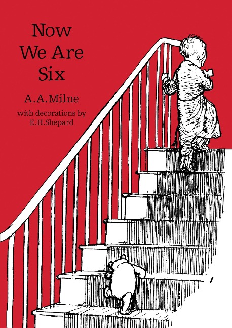 Now We Are Six - A A Milne