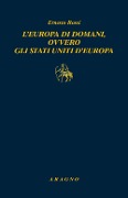 L' Europa di domani, ovvero gli Stati Uniti d'Europa - Ernesto Rossi