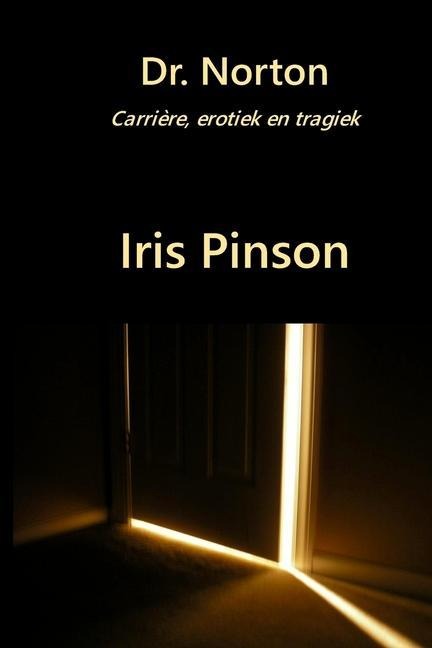 Dr Norton: Carrière, erotiek en tragiek - Iris Pinson