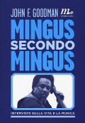 Cover-Bild zum Titel 'Mingus secondo Mingus. Interviste sulla vita e la musica' von 'John F. Goodman'