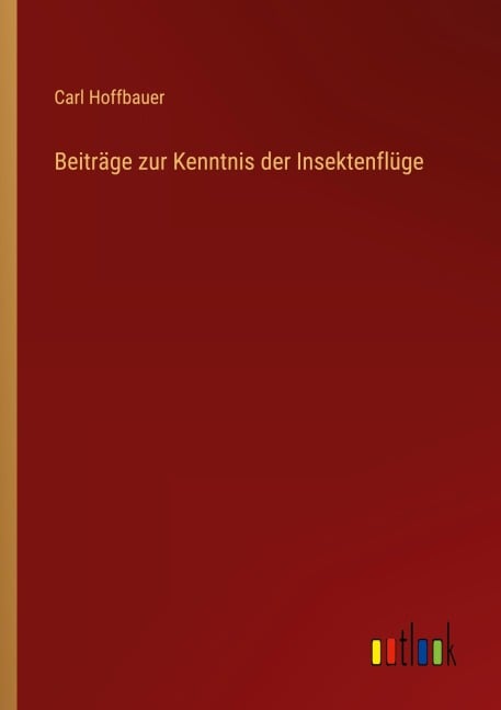 Beiträge zur Kenntnis der Insektenflüge - Carl Hoffbauer