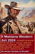 Cover-Bild zum Titel '9 Montana Western Juli 2024' von 'Alfred Bekker, Frank Maddox, Pete Hackett, Thomas West, Barry Gorman'