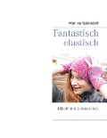 Fantastisch elastisch - Monika Rosendahl