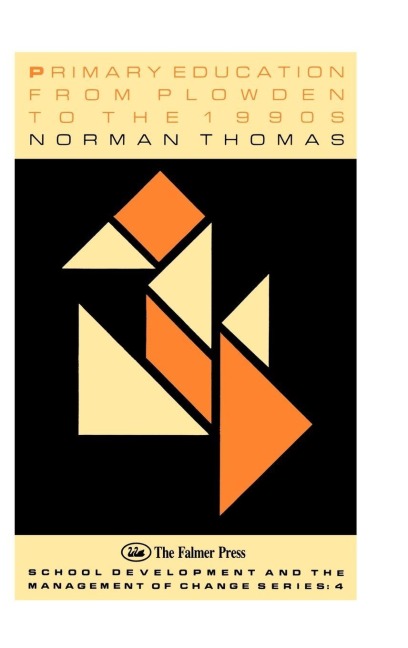 Primary Education From Plowden To The 1990s - Norman Thomas.
