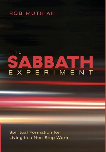 The Sabbath Experiment - Robert A Muthiah