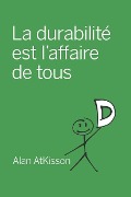 Cover-Bild zum Titel 'La durabilité est l'affaire de tous' von 'Alan Atkisson'