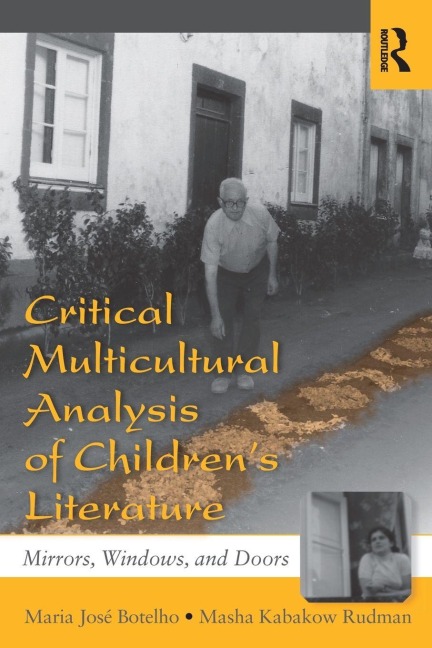 Critical Multicultural Analysis of Children's Literature - Maria José Botelho, Masha Kabakow Rudman