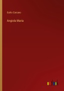Cover-Bild zum Titel 'Angiola Maria' von 'Guilio Carcano'