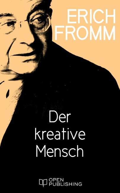 Der kreative Mensch - Erich Fromm