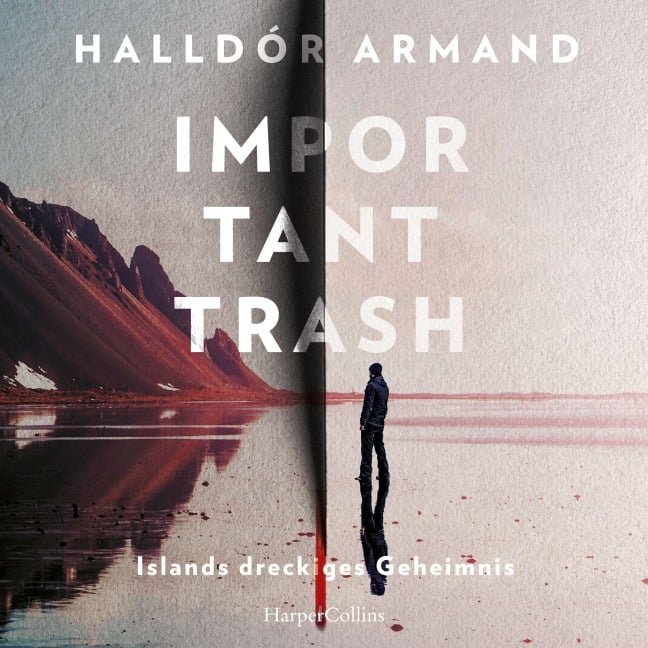 Important Trash: Islands schmutziges Geheimnis - Halldór Armand