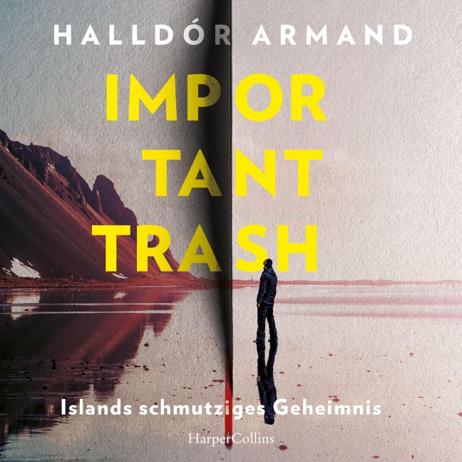 Important Trash: Islands schmutziges Geheimnis - Halldór Armand
