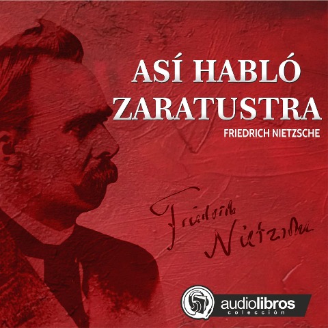 Así Hablo Zaratustra - Friedrich Nietzsche