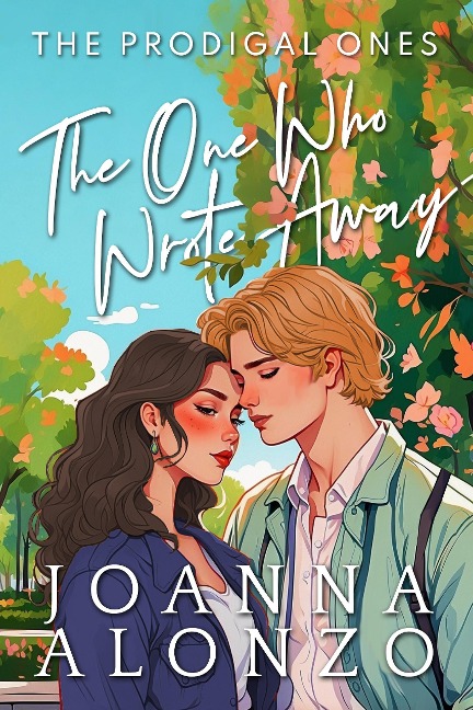 The One Who Wrote Away (The Prodigal Ones, #1) - Joanna Alonzo