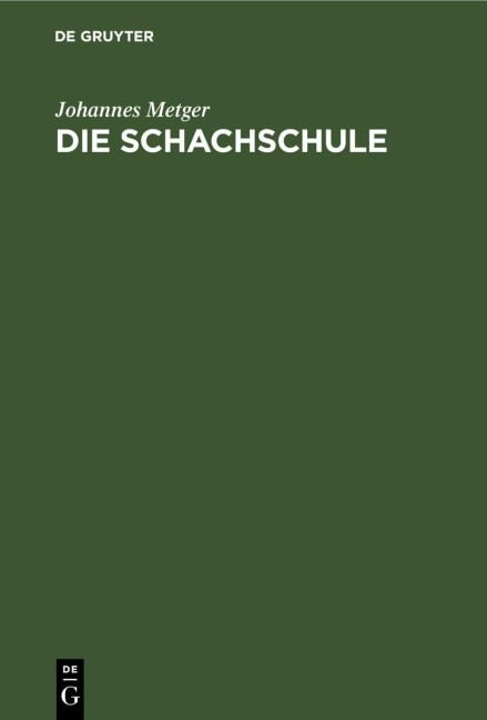 Die Schachschule - Johannes Metger