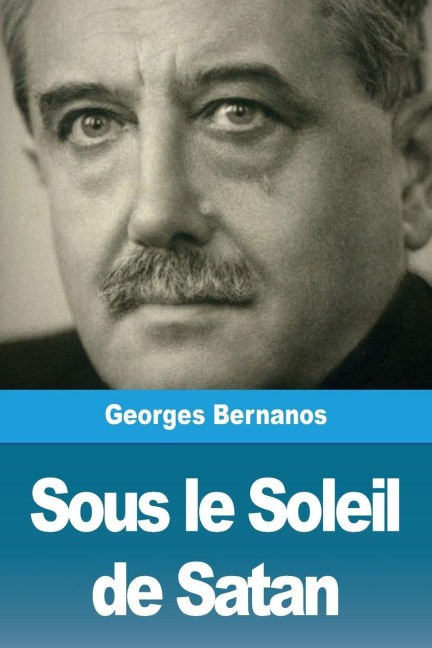 Sous le Soleil de Satan - Georges Bernanos