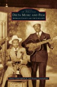 Cover-Bild zum Titel 'Delta Music and Film' von 'Jimmy Cunningham Jr, Donna Cunningham'