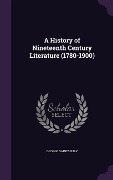 Cover-Bild zum Titel 'A History of Nineteenth Century Literature (1780-1900)' von 'George Saintsbury'