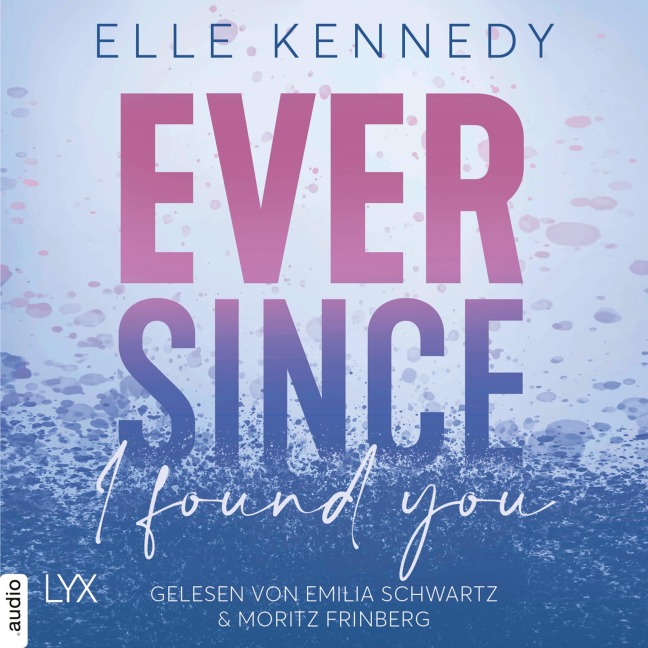 Ever Since I Found You - Avalon Bay, Teil 3 - Elle Kennedy