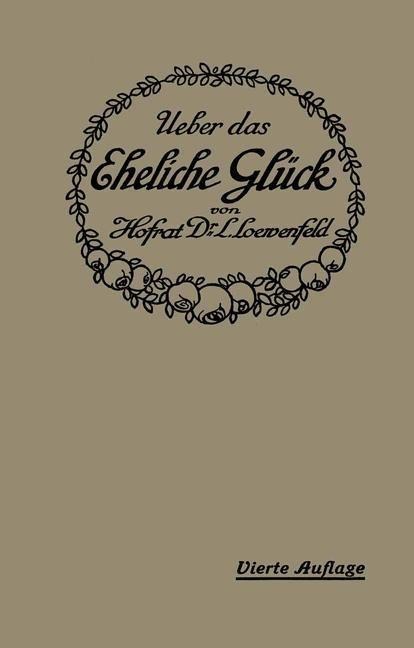 Über das Eheliche Glück - Leopold Loewenfeld
