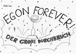 Cover-Bild zum Titel 'Egon Forever! - Der große Durchbruch' von 'Andre Lux'