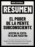 Cover-Bild zum Titel 'Resumen - El Poder De La Mente Subconsciente - Acceso Al Éxito: Tu Clave Maestra' von 'Book Editorial, Book Editorial'