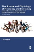 Cover-Bild zum Titel 'The Science and Physiology of Flexibility and Stretching' von 'David Behm'