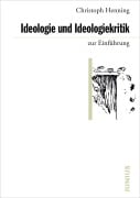 Cover-Bild zum Titel 'Ideologie und Ideologiekritik zur Einführung' von 'Christoph Henning'