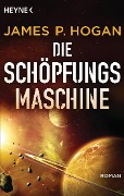 Cover-Bild zum Titel 'Die Schöpfungsmaschine' von 'James P. Hogan'
