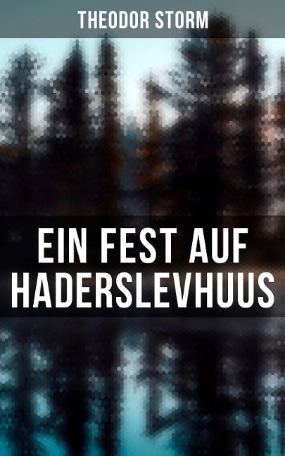 Ein Fest auf Haderslevhuus - Theodor Storm