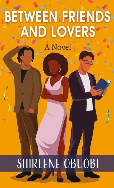Between Friends and Lovers - Shirlene Obuobi