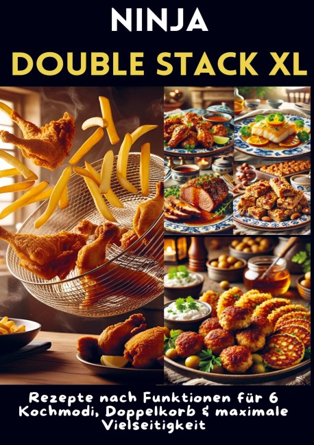 Ninja Double Stack XL Heißluftfritteusen-Kochbuch - Hannah Heißluft