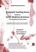 Cover-Bild zum Titel 'Dancing & Teaching Dance based on Dance Medicine & Science  The Symbiosis of the Future - Volume 1 (Hardcover)' von 'Judith-Elisa Kaufmann'