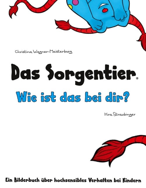 Das Sorgentier - Wie ist das bei dir? - Christina Wagner-Meisterburg