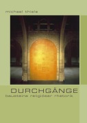 Cover-Bild zum Titel 'Durchgänge' von 'Michael Thiele'