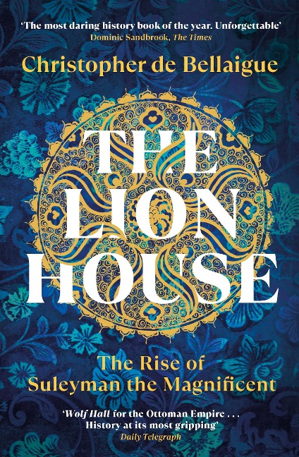 The Lion House - Christopher De Bellaigue