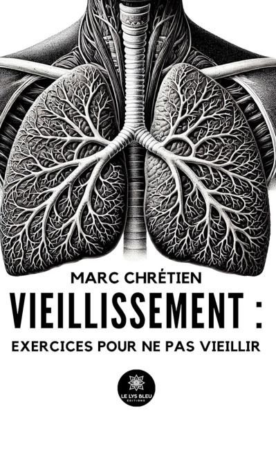 Vieillissement : exercices pour ne pas vieillir - Marc Chrétien