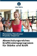 Cover-Bild zum Titel 'Abwechslungsreiches Krafttrainingsprogramm für Stärke und Kraft' von 'Munusamy Vijayakumar, Priyanka Chepurvar'