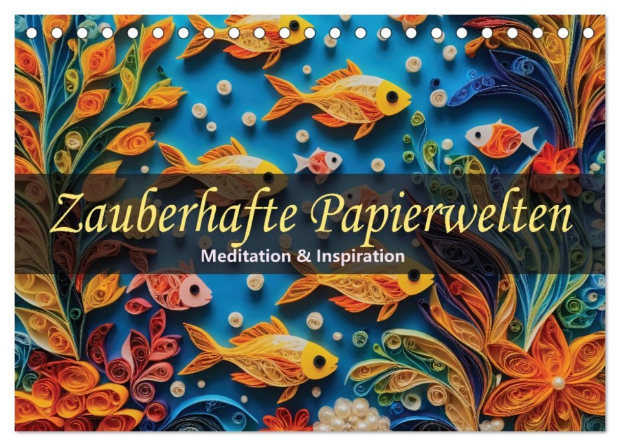 Zauberhafte Papierwelten - Meditation & Inspiration (Tischkalender 2026 DIN A5 quer), CALVENDO Monatskalender - Carmen Wrede