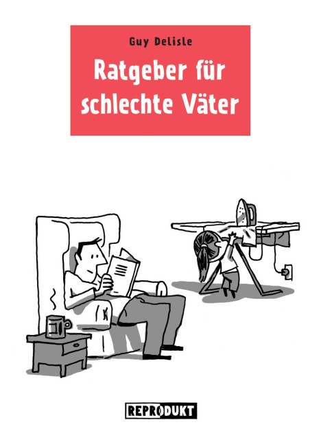 Ratgeber für schlechte Väter - Guy Delisle