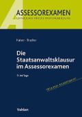 Die Staatsanwaltsklausur im Assessorexamen - Horst Kaiser, Ronald Bracker