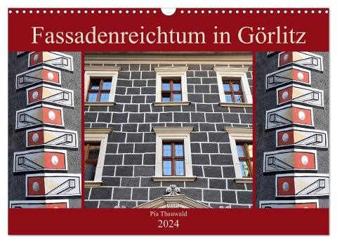 Fassadenreichtum in Görlitz (Wandkalender 2024 DIN A3 quer), CALVENDO Monatskalender - Pia Thauwald