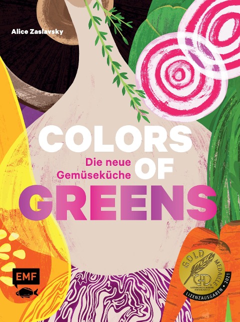 Colors of Greens - Die neue Gemüseküche - Alice Zaslavsky
