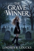 Cover-Bild zum Titel 'The Grave Winner' von 'Lindsey R. Loucks'