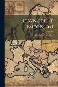 Cover-Bild zum Titel 'De Synode Te Emden, 1571' von 'Bernardus van Meer'