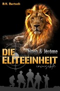 Die Eliteeinheit Noeh und Jerome - B. H. Bartsch