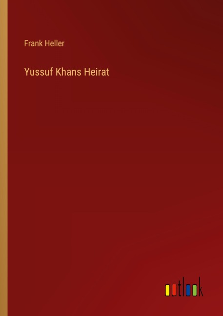 Yussuf Khans Heirat - Frank Heller