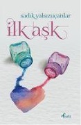 Cover-Bild zum Titel 'Ilk Ask' von 'Sadik Yalsizucanlar'